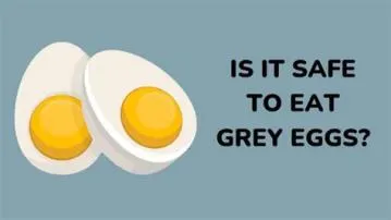 Is grey egg ok?
