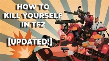 What button kills you in tf2?