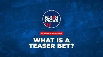 Are teasers the best bets?