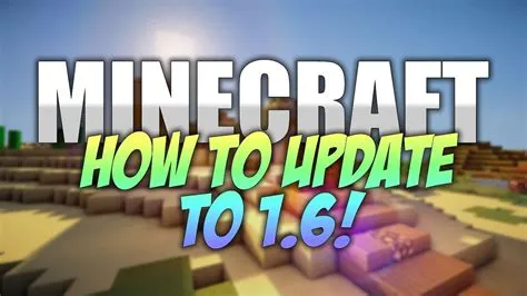What was the minecraft 1.6 update called