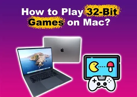 Why cant i play 32-bit games on my mac