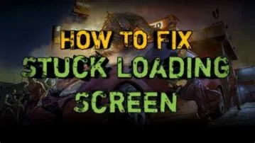How do you fix a stuck loading screen?