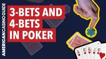 What are 3 and 4 bets in poker?