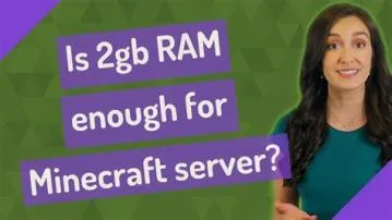 Is 2gb minecraft server enough?
