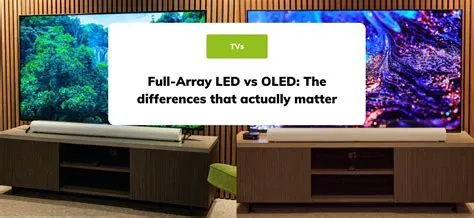 Which is better for gaming full array led or oled