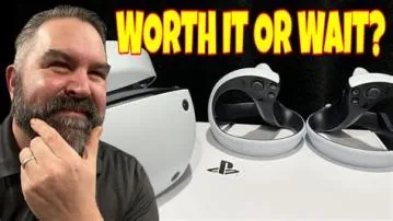 Is it worth waiting for psvr 2?