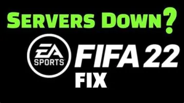 How do i know if my fifa 22 server is down?