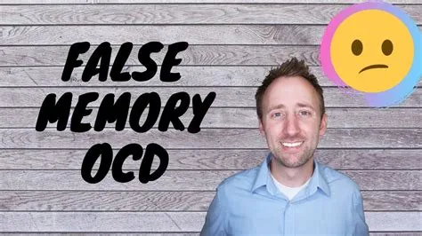 What is ocd false memory
