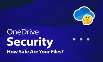 Is it safe to store on onedrive?