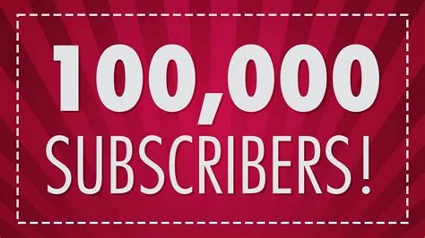 Is 100000 subscribers on youtube a lot