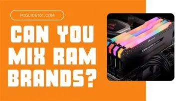 Can you mix brands of ram?