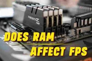 Does the ram affect fps?