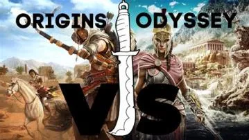 Is origins or odyssey better?