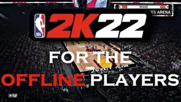 Can you play 2k22 career offline?
