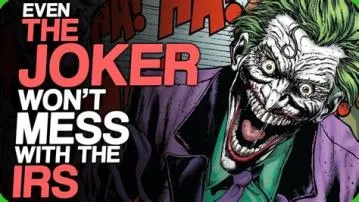 Is joker afraid of the irs?