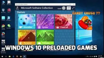Does windows 10 have preloaded games?