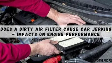Does a dirty air filter cause your car to jerk?