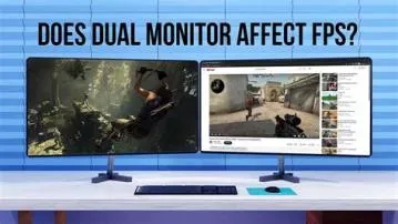 Does dual monitor affect fps?