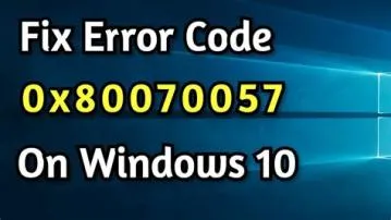 What is error code 7 0x80070057?