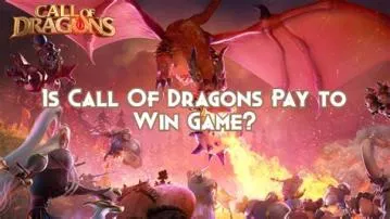 Is call of dragons pay to win?