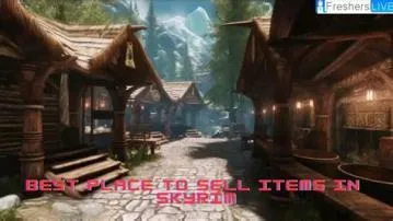 Where is the best place to sell in skyrim?