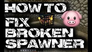 Can you fix a broken spawner?