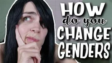 How do you change gender?