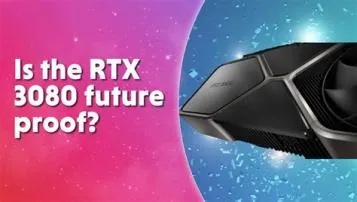 Is rtx 3080 future proof 4k?