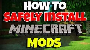 What is the safest way to download mods for minecraft?