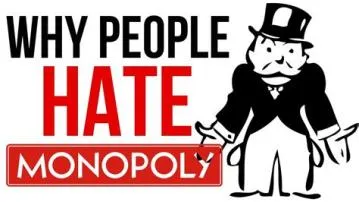 Why do people hate monopoly?