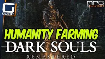 Can you farm humanity in dark souls?