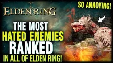 What is the most hated enemy in elden ring?