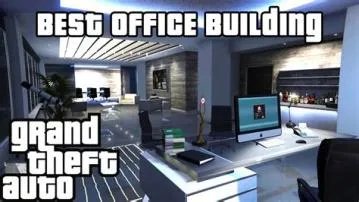 What is the best office in gta v?
