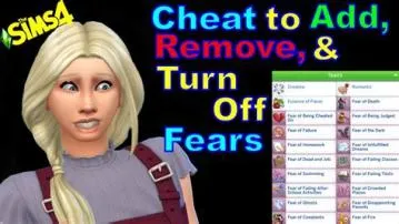 Is there a cheat to get rid of fears sims 4?