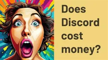 Does discord cost money?