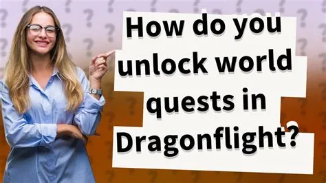 How do i open dragonflight world quests