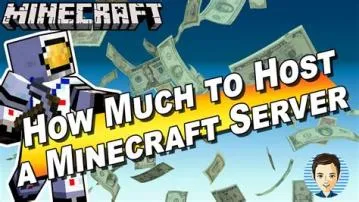 How much does it cost to host a minecraft?
