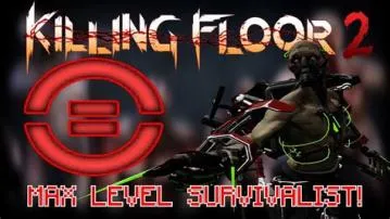 What is the max level in killing floor?