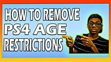 Can you turn off age restrictions on ps4?