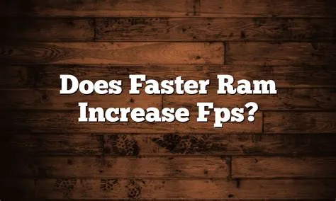 Do rams increase fps