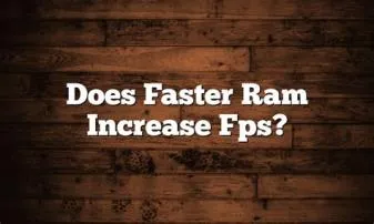 Do rams increase fps?