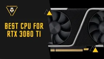 What cpu to pair with rtx 3080 ti?