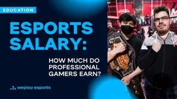 How much do esports pros make?