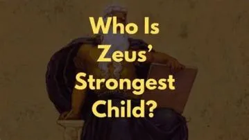 Who was zeus strongest child?