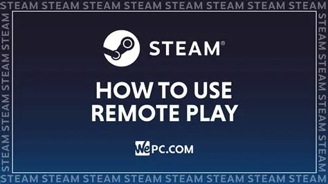Why won t steam remote play work