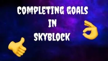 What is your goal in skyblock?
