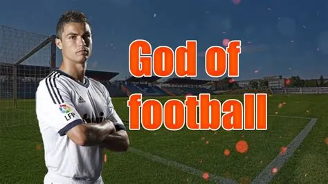 Is ronaldo god of football