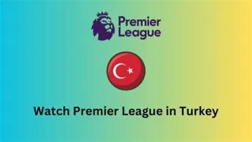 How can i watch premier league in turkey?