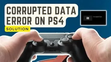 What causes corrupted data on ps4?