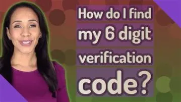 Where can i find the 6 digit verification code?